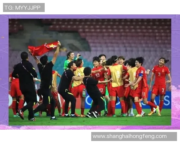 中国女子足球世界杯精彩回顾与未来展望助力女足崛起与发展